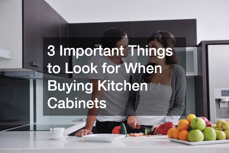 3 Important Things to Look for When Buying Kitchen Cabinets